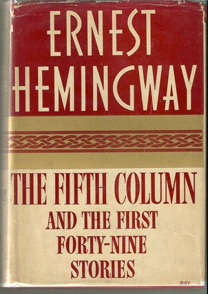 Item #10049 The Fifth Column And The First Forty-Nine Stories. Ernest HEMINGWAY