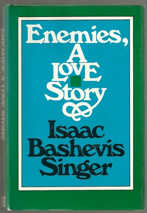 Item #10111 Enemies, A Love Story. Isaac Bashevis SINGER