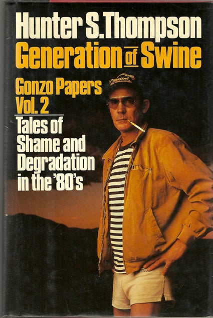 Item #10121 Generation of Swine: Gonzo Papers, Vol. 2. Hunter S. THOMPSON.