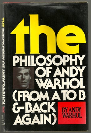 Item #10148 The Philosophy of Andy Warhol. Andy WARHOL