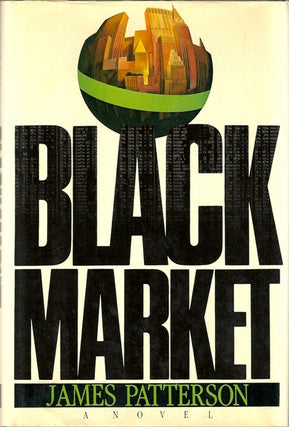 Item #10152 Black Market. James PATTERSON