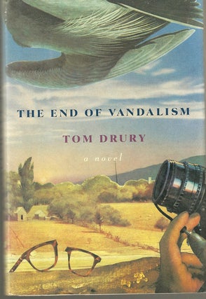 Item #10162 The End of Vandalism. Tom DRURY