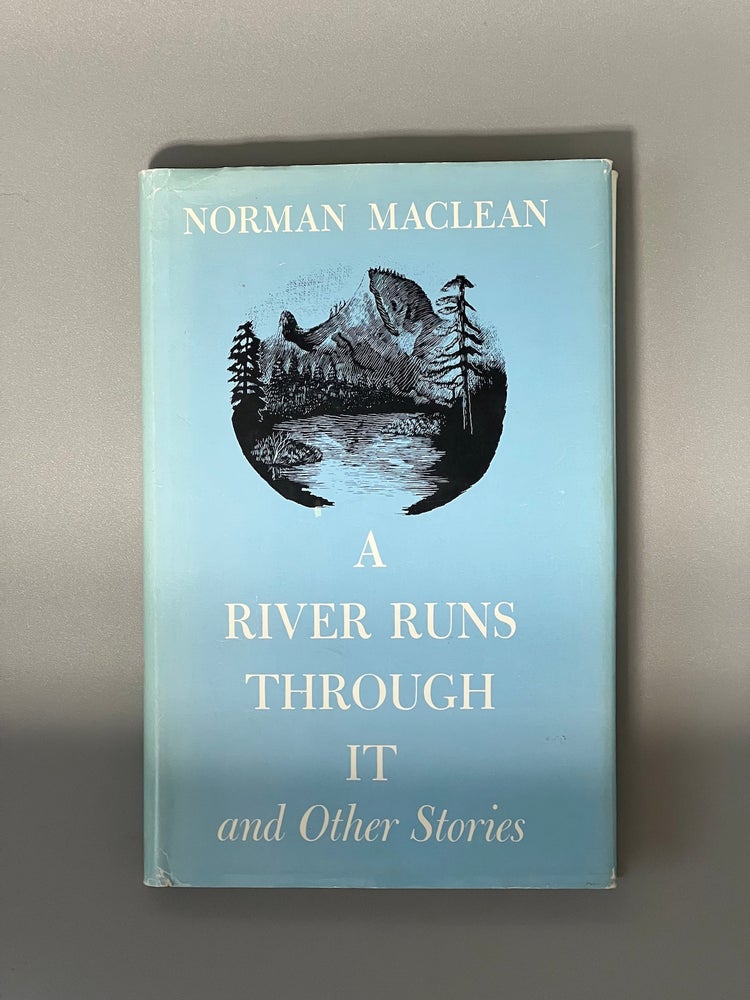 Item #10413 A RIVER RUNS THROUGH IT and Other Stories. Norman MACLEAN.