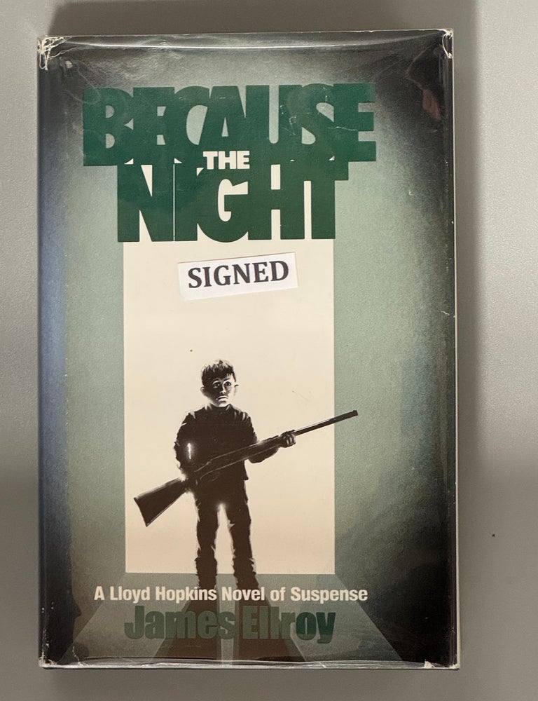 Item #10507 BECAUSE THE NIGHT. James ELLROY.
